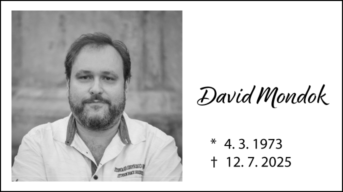David Mondok  (*4. 3. 1973 – † 12. 7. 2025) David Mondok  (*4. 3. 1973 – † 12. 7. 2025)
